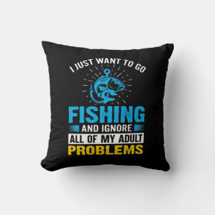 Fishing Art I Just Want To Go Fishing Cushion