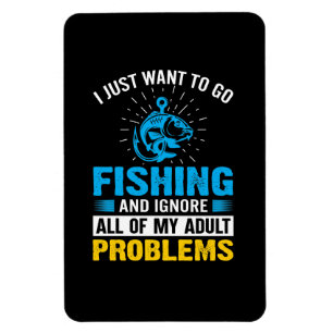 Fishing Art I Just Want To Go Fishing Magnet