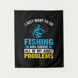Fishing Art I Just Want To Go Fishing Tapestry