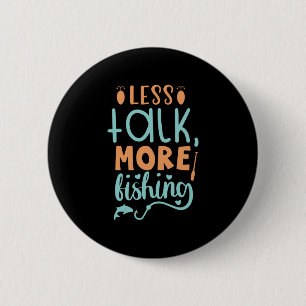 Fishing Art Less Talk More Fishing 6 Cm Round Badge