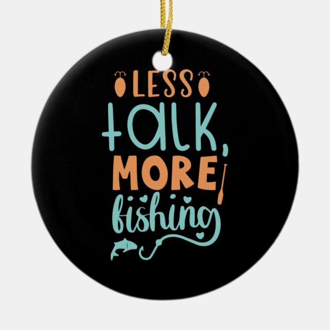 Fishing Art Less Talk More Fishing Ceramic Tree Decoration (Front)