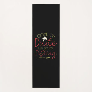 Fishing Art Let Go For Fishing Yoga Mat