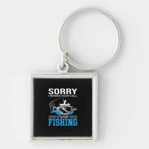 Fishing Art Sorry I Was Fishing Key Ring