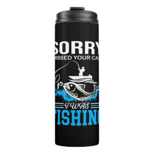 Fishing Art Sorry I Was Fishing Thermal Tumbler