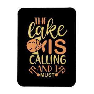 Fishing Art The Lake Is Calling and I Must Go Magnet