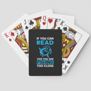 Fishing Art You Are Fishing Too Close Playing Cards