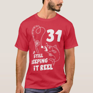 Fishing Birthday  31st Bday  Fisher Birthday Gift  T-Shirt