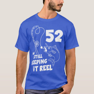 Fishing Birthday  52nd Bday  Fisher Birthday Gift  T-Shirt