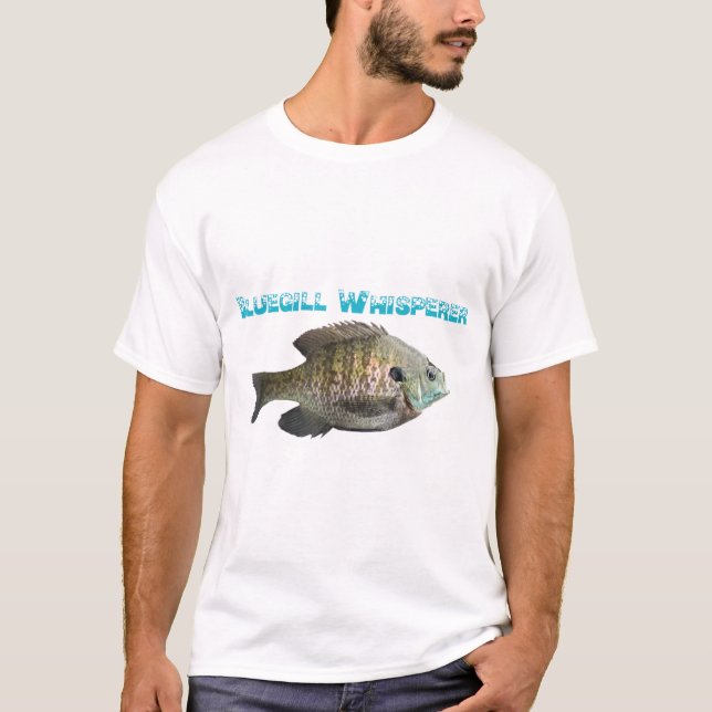 Fishing Bluegill Whisperer T-Shirt (Front)