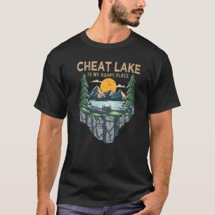 Fishing Boating Camping My Happy Place Cheat Lake T-Shirt
