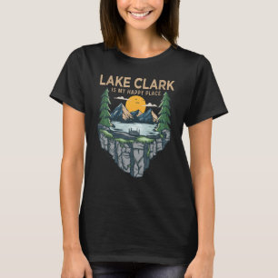 Fishing Boating Camping  My Happy Place Lake Clark T-Shirt