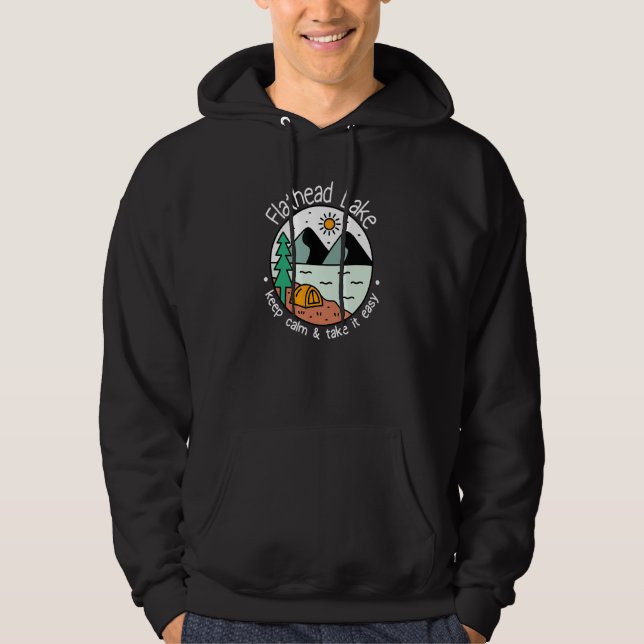 Fishing Boating Camping   Take It Easy Flathead La Hoodie (Front)