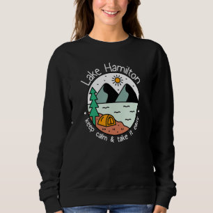 Fishing Boating Camping Take It Easy Lake Hamilt Sweatshirt