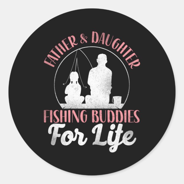 Fishing Buddies Dad Father Daughter Classic Round Sticker (Front)