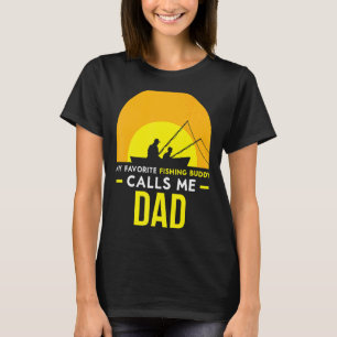 Fishing Buddy Calls Me Dad Trip Fisher Friend Fish T-Shirt