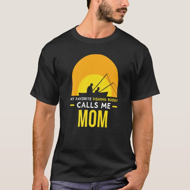 Fishing Buddy Calls Me Mum Fisher Fish Friend Trip T-Shirt (Front)
