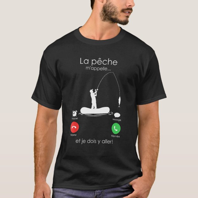 Fishing Calls Me  Humour  for Fisherman T-Shirt (Front)