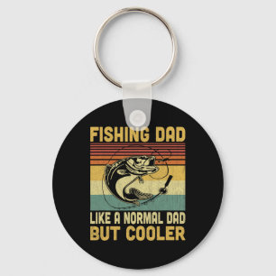 Fishing Dad Like A Normal Dad But Cooler Funny Fis Key Ring