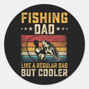 Fishing Dad Like Regular Dad But Cooler Father's D Classic Round Sticker