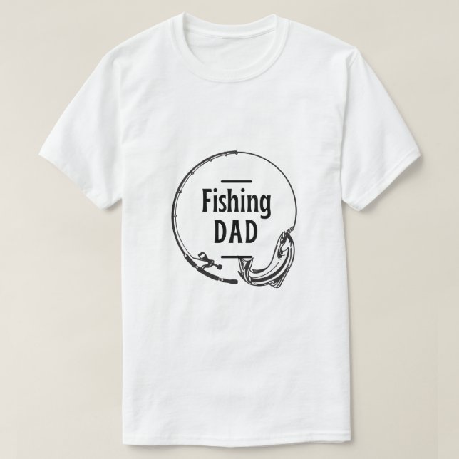 Fishing Dad - Reel in the Best Catch T-Shirt (Design Front)