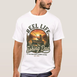 Fishing Dad Reel Life Shirt Outdoor Father Gift