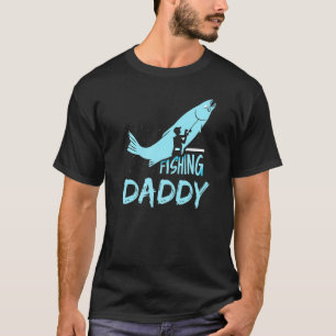 Fishing Daddy Fish Fisher Hobby Fisherman Dad Fath T-Shirt