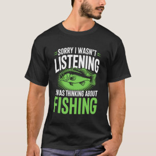 Fishing Daydream - I Was Thinking About Fishing Fi T-Shirt