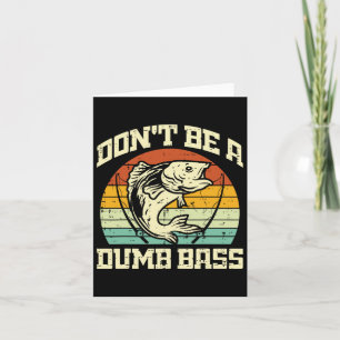 Fishing Dont Be A B Retro Fish Joke Fisherman Men Card