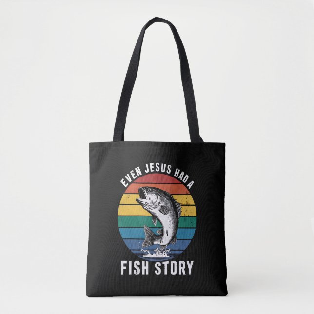 Fishing Even Jesus Had Fish Story Bass Fish Funny  Tote Bag (Front)