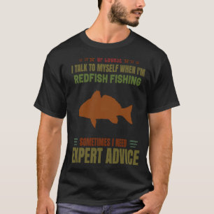 Fishing Expert Advice Women Men Warm Redfish Fishi T-Shirt
