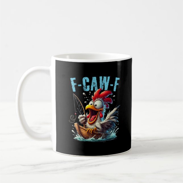 Fishing F-Caw-F Funny Chicken Scream Humor Coffee Mug (Left)