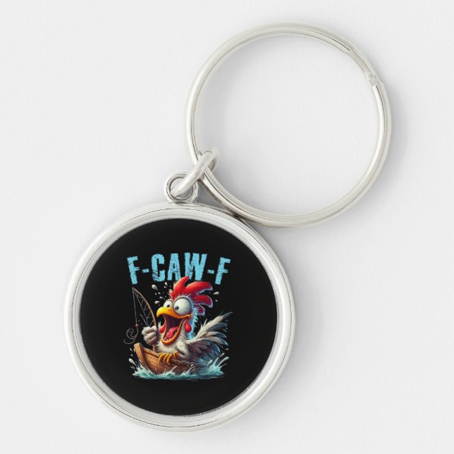 Fishing F-Caw-F Funny Chicken Scream Humor Key Ring (Front)