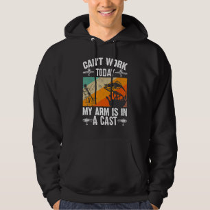 Fishing Father's Day I Can't Work Today My Arm Is  Hoodie