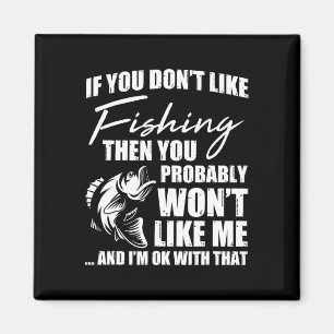 Fishing Fish Hunting Saying Sarcastic Funny Fisher Magnet