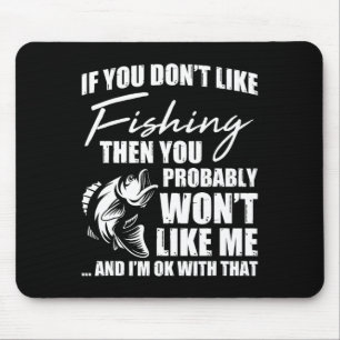 Fishing Fish Hunting Saying Sarcastic Funny Fisher Mouse Mat