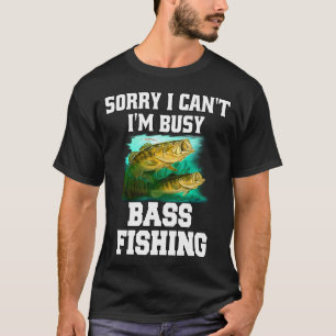 Fishing Fisherman Design Sorry I Can’t I’m Bus T-Shirt