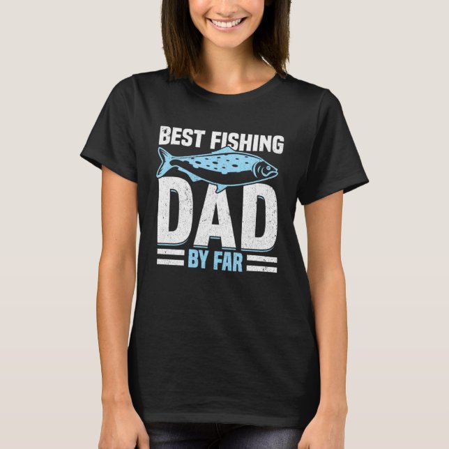 Fishing Fisherman Father Fisher Dad Fish  5 T-Shirt (Front)