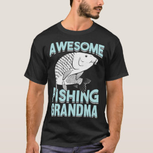 Fishing Fisherman Grandmother Fisher Grandma Mom F T-Shirt