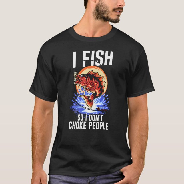 Fishing Fisherman  quotes fish  8 T-Shirt (Front)