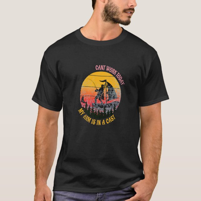 Fishing Fishermen Cannot Work Today T-Shirt (Front)