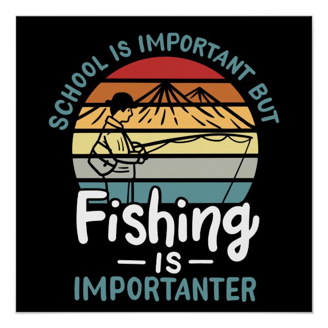 Fishing - Fishing Is Importanter Poster (Front)