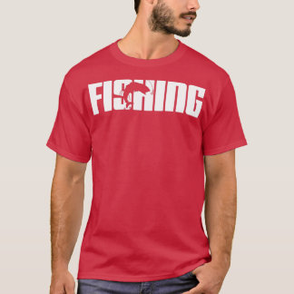 Fishing for Fishermen T-Shirt