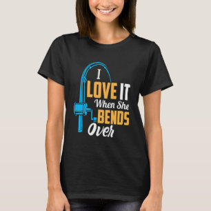 Fishing  For Men I Love It When She Bends Over T-Shirt