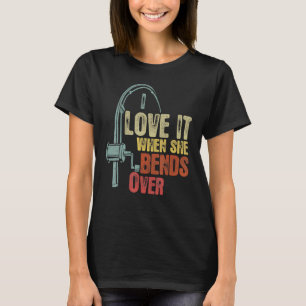 Fishing For Men I Love It When She Bends Over Vin T-Shirt