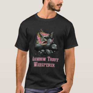 Fishing for Rainbow Trout Whisperer Fisherman Angl T-Shirt