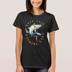 Fishing For Reel Cool Women And Girls T-Shirt