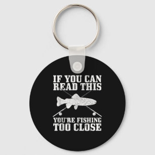 Fishing Funny Fishing Too Close Trout Fisherman Gi Key Ring