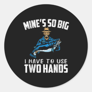 Fishing Funny Shirt Sarcasm Quotes Joke Hobbies Hu Classic Round Sticker