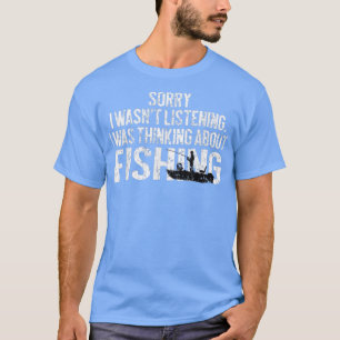 Fishing FunnySarcasm Quotes Joke Hobbies Humor  T-Shirt