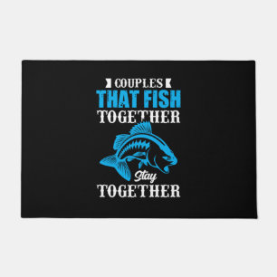 Fishing Gift Couples That Fish Together Doormat